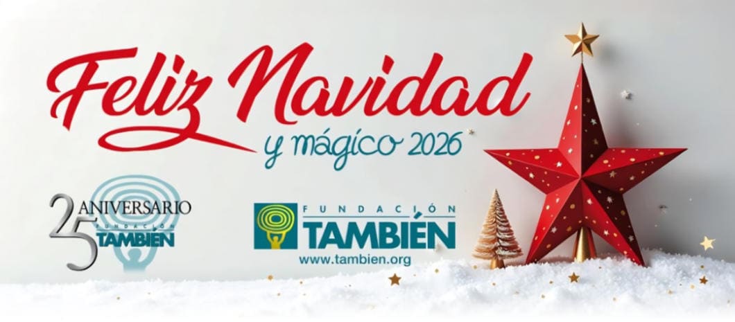 Feliz Navidad y mágico 2026 de la Fundación También.